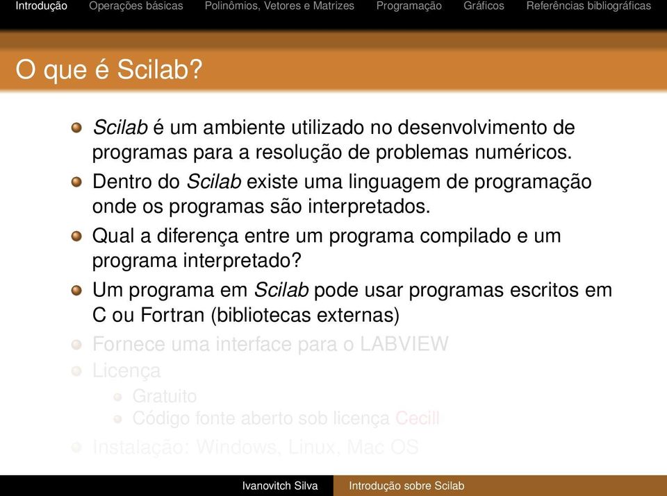 Qual a diferença entre um programa compilado e um programa interpretado?