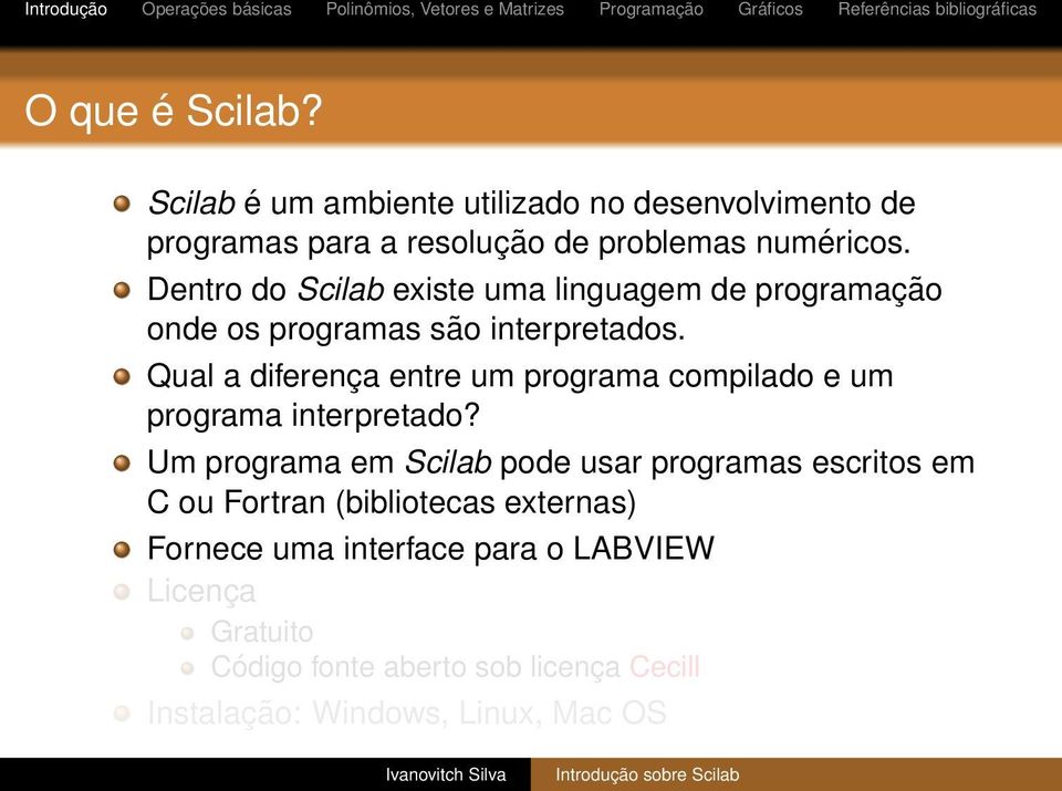 Qual a diferença entre um programa compilado e um programa interpretado?