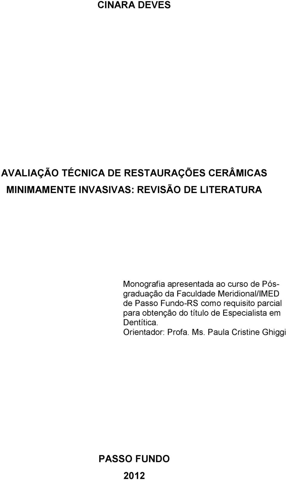 Meridional/IMED de Passo Fundo-RS como requisito parcial para obtenção do título de