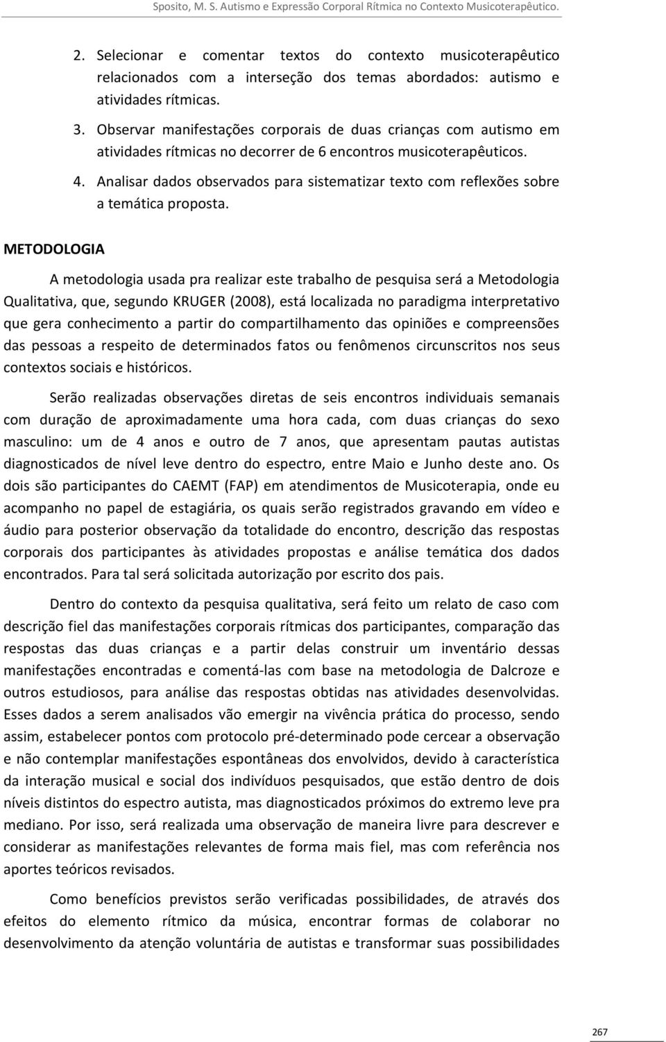 Analisar dados observados para sistematizar texto com reflexões sobre a temática proposta.