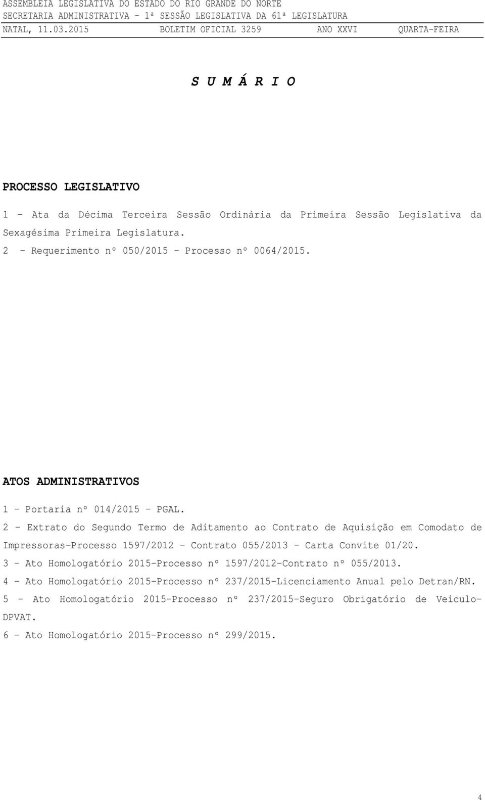 2 Extrato do Segundo Termo de Aditamento ao Contrato de Aquisição em Comodato de Impressoras-Processo 1597/2012 Contrato 055/2013 Carta Convite 01/20.