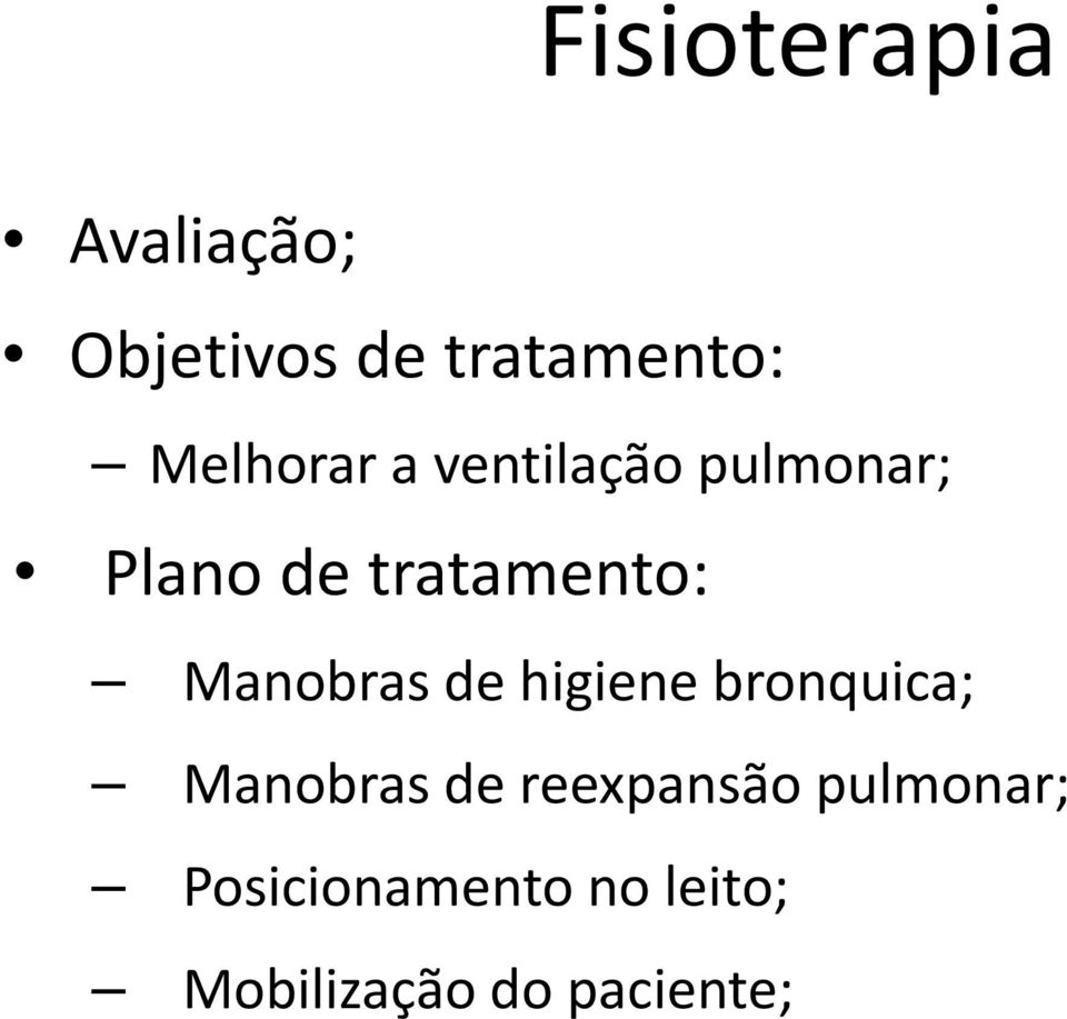 Manobras de higiene bronquica; Manobras de reexpansão