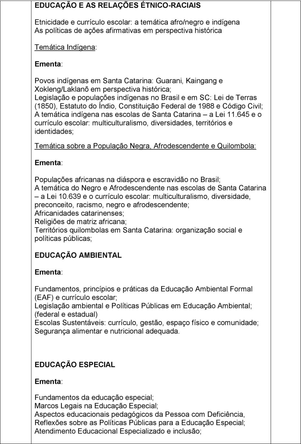 1988 e Código Civil; A temática indígena nas escolas de Santa Catarina a Lei 11.