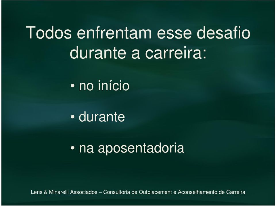 carreira: no início