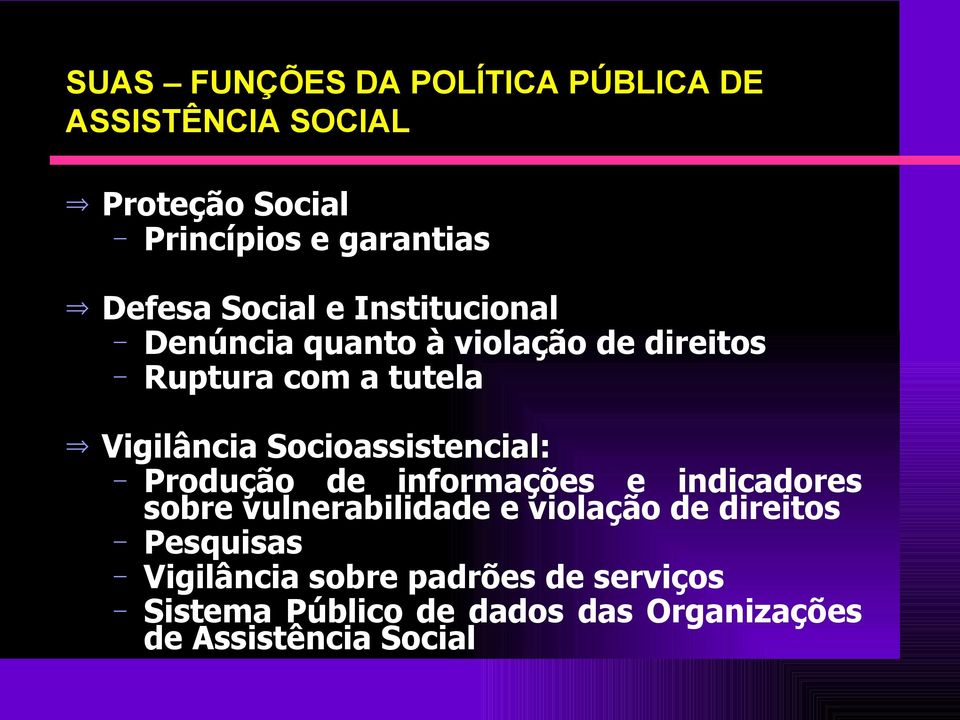 Vigilância Socioassistencial: Produção de informações e indicadores sobre vulnerabilidade e violação de