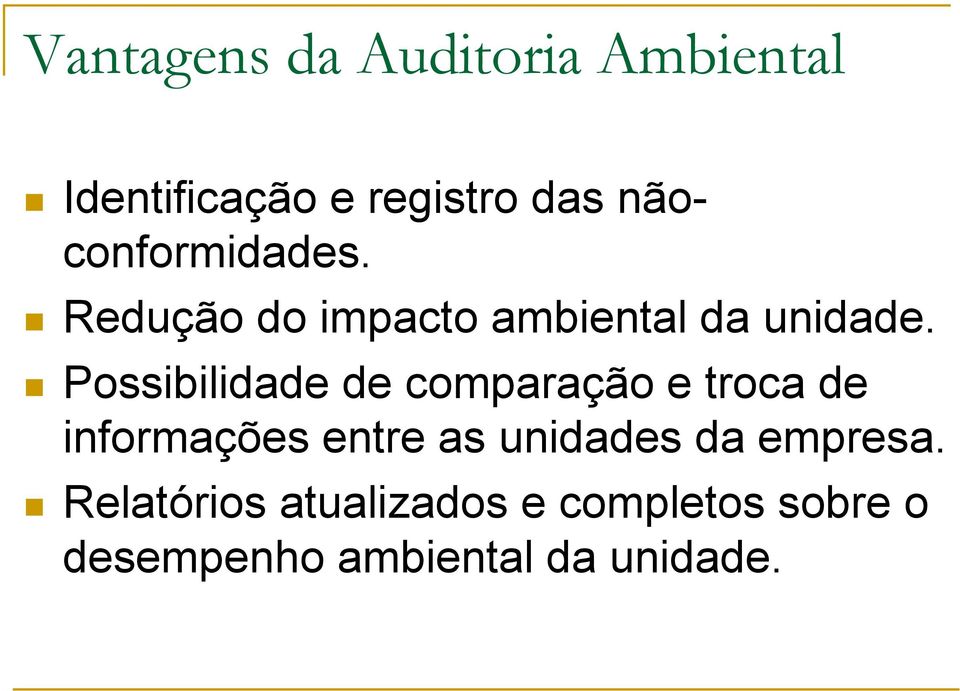 Possibilidade de comparação e troca de informações entre as unidades