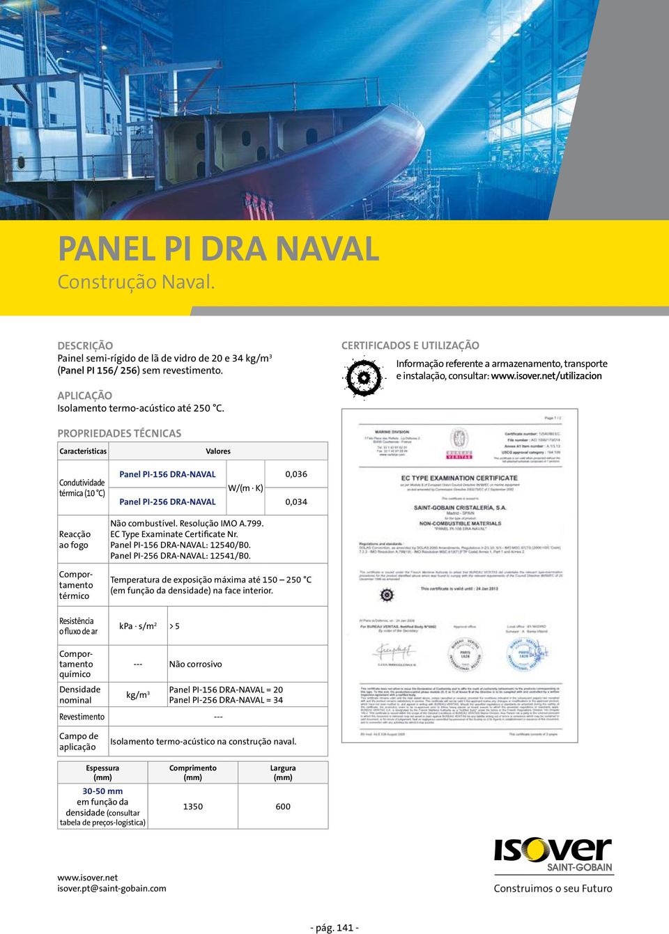 térmica (10 C) Panel PI-156 DRA-NAVAL 0,036 Panel PI-256 DRA-NAVAL 0,034 Panel PI-156 DRA-NAVAL: 12540/B0. Panel PI-256 DRA-NAVAL: 12541/B0.