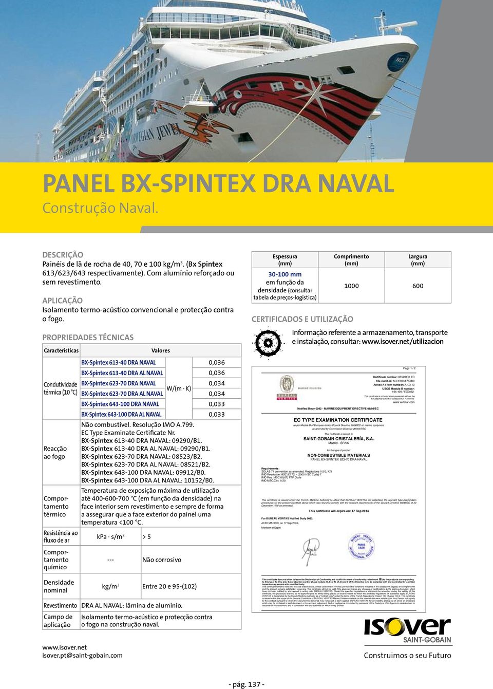 BX-Spintex 613-40 DRA NAVAL 0,036 BX-Spintex 613-40 DRA AL NAVAL 0,036 BX-Spintex 623-70 DRA NAVAL 0,034 térmica (10 C) BX-Spintex 623-70 DRA AL NAVAL 0,034 BX-Spintex 643-100 DRA NAVAL 0,033