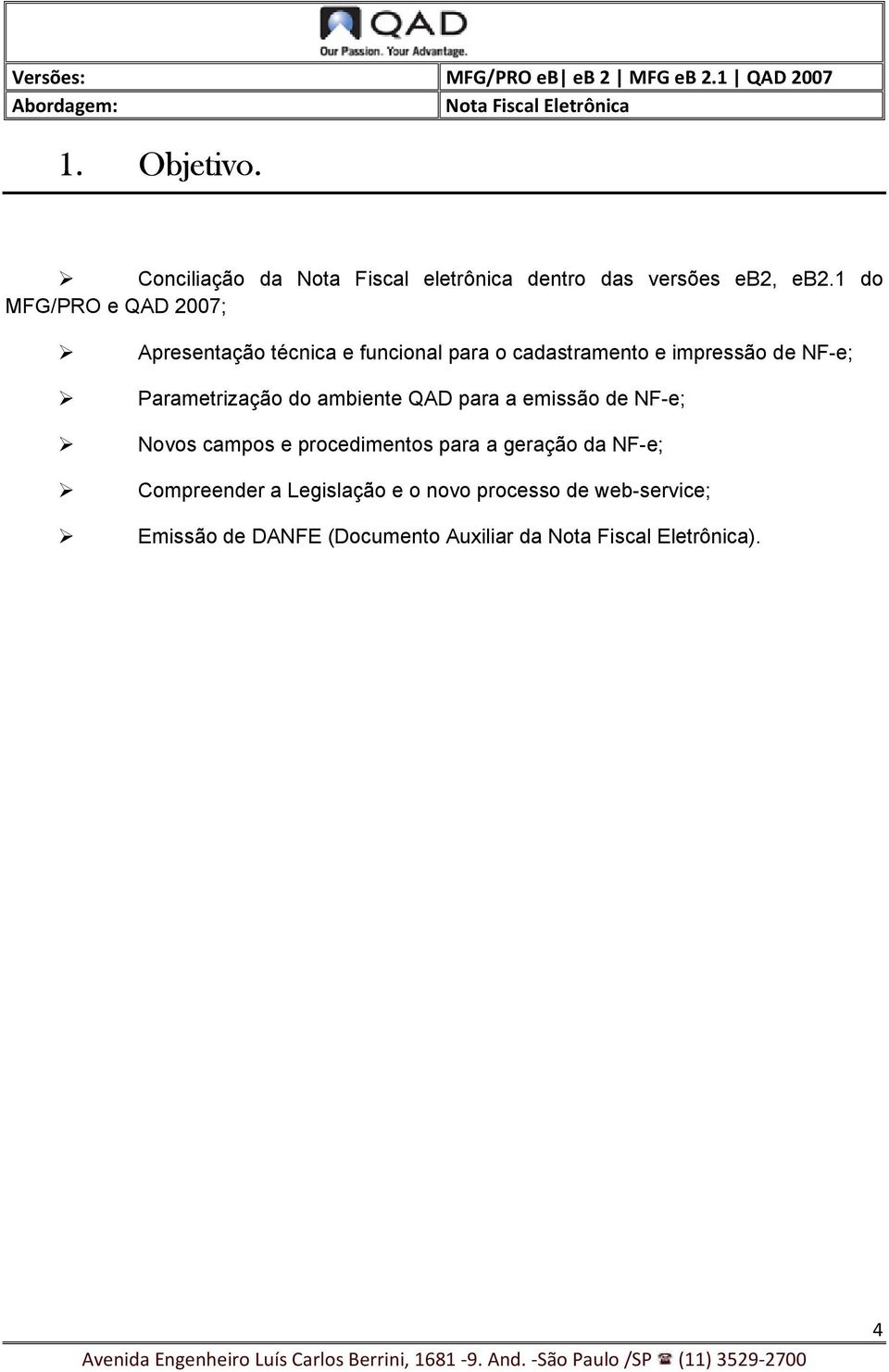NF-e; Parametrização do ambiente QAD para a emissão de NF-e; Novos campos e procedimentos para a