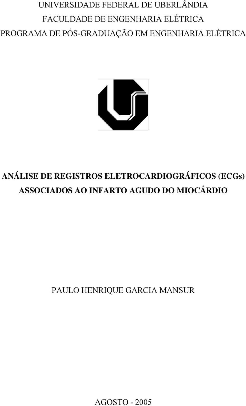 ANÁLISE DE REGISTROS ELETROCARDIOGRÁFICOS (ECGs) ASSOCIADOS AO