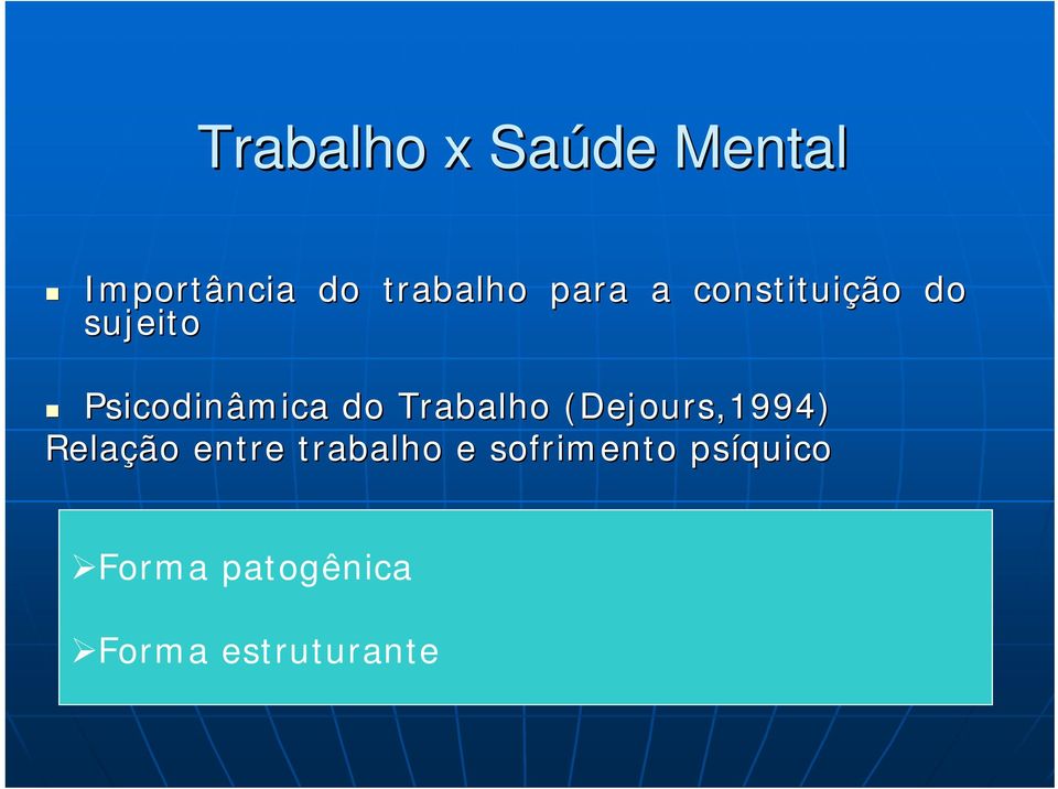 (Dejours( Dejours,1994) Relação entre trabalho e