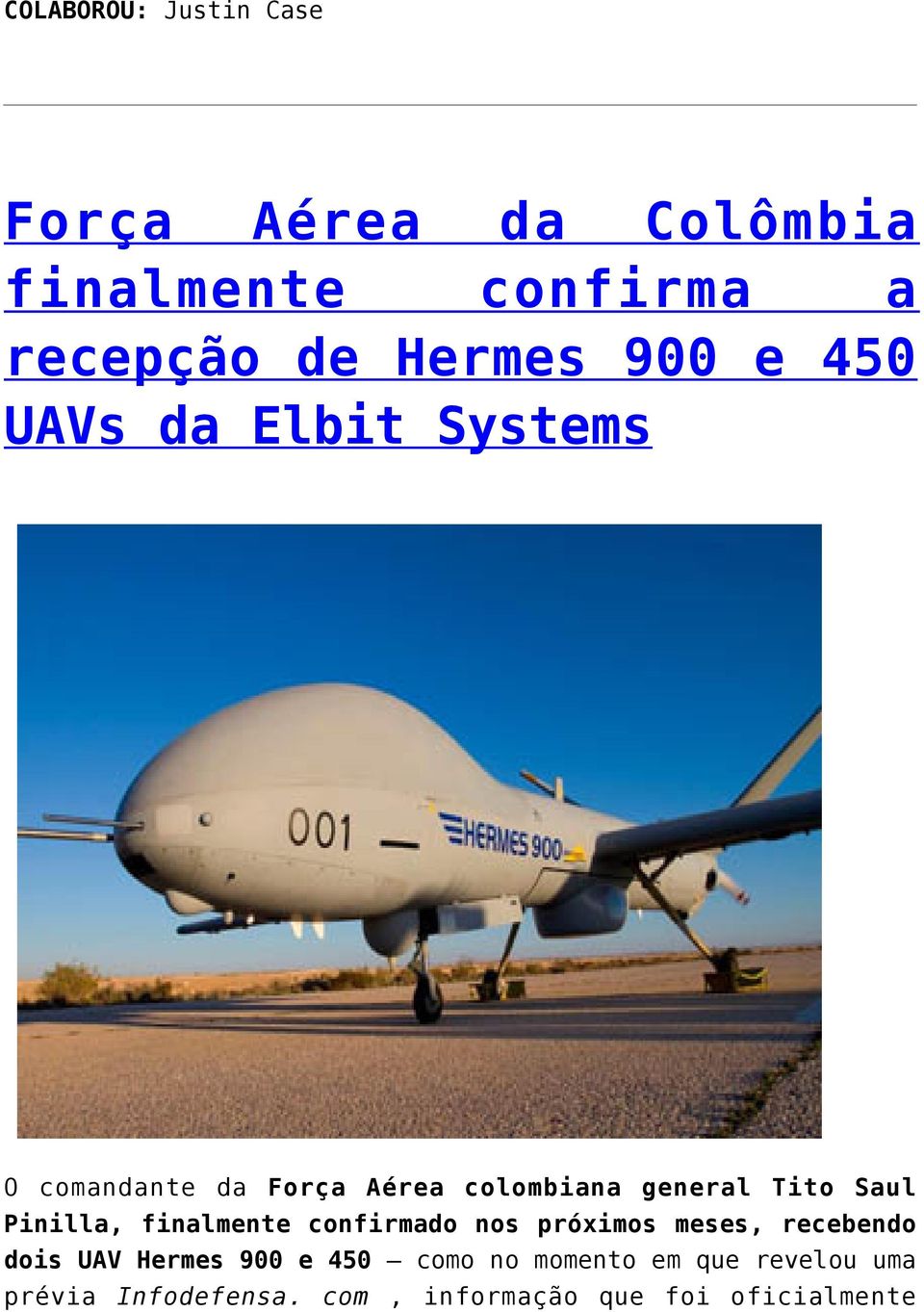 Pinilla, finalmente confirmado nos próximos meses, recebendo dois UAV Hermes 900 e 450