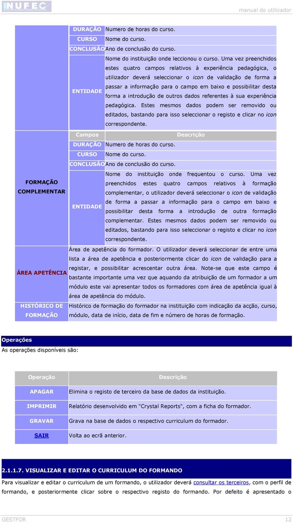 desta ENTIDADE forma a introdução de outros dados referentes à sua experiência pedagógica.