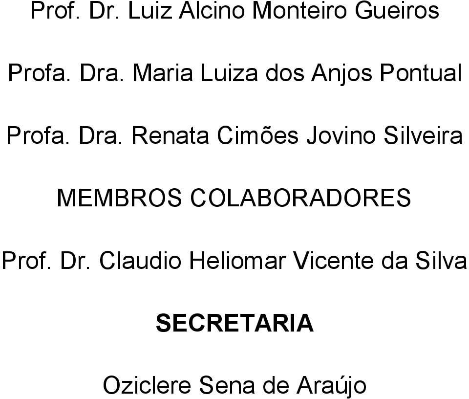 Renata Cimões Jovino Silveira MEMBROS COLABORADORES Prof.
