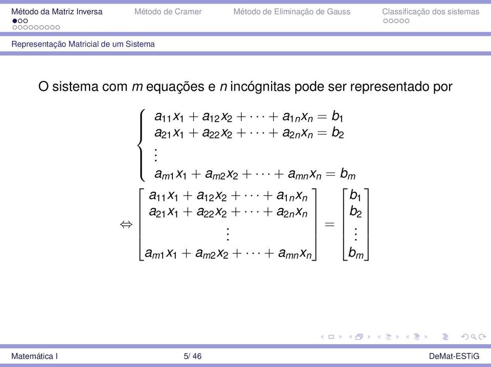 b 2. a m1 x 1 + a m2 x 2 + + a mn x n = b m a 11 x 1 + a 12 x 2 + + a 1n x n b 1 a 21 x 1 +