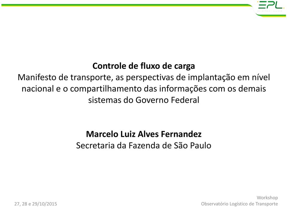 demais sistemas do Governo Federal Marcelo Luiz Alves Fernandez Secretaria da