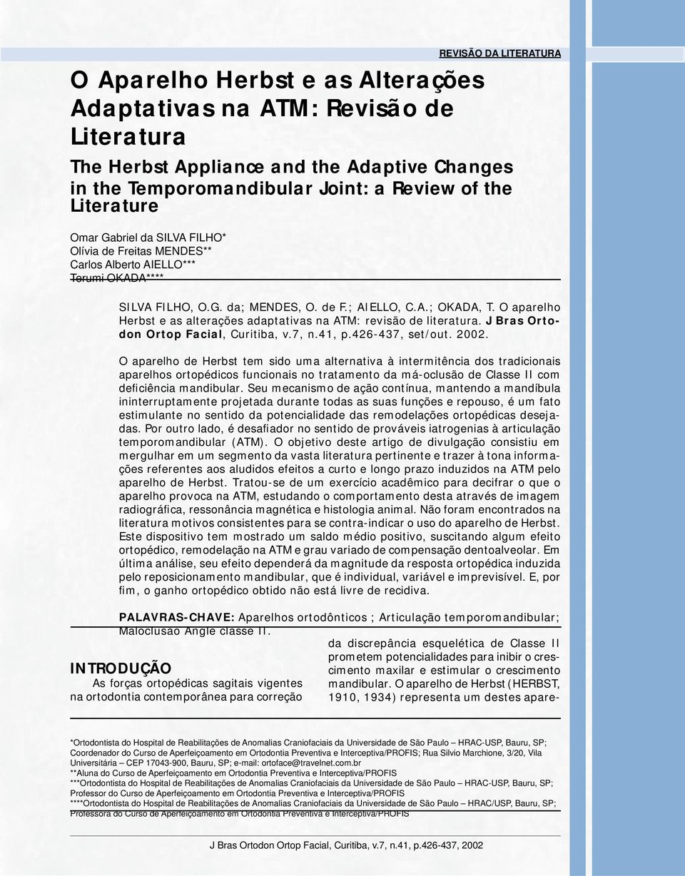 O aparelho Herbst e as alterações adaptativas na ATM: revisão de literatura. J Bras Ortodon Ortop Facial, Curitiba, v.7, n.41, p.426-437, set/out. 2002.