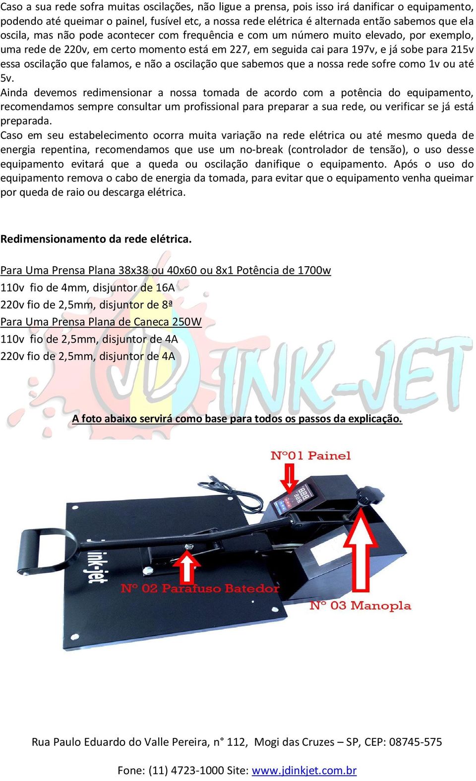 que falamos, e não a oscilação que sabemos que a nossa rede sofre como 1v ou até 5v.