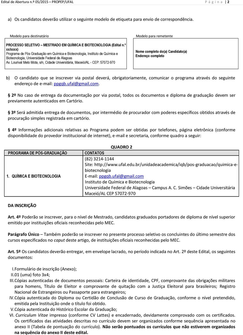 º xx/xxxx) Programa de Pós Graduação em Química e Biotecnologia, Instituto de Química e Biotecnologia, Universidade Federal de Alagoas Av.