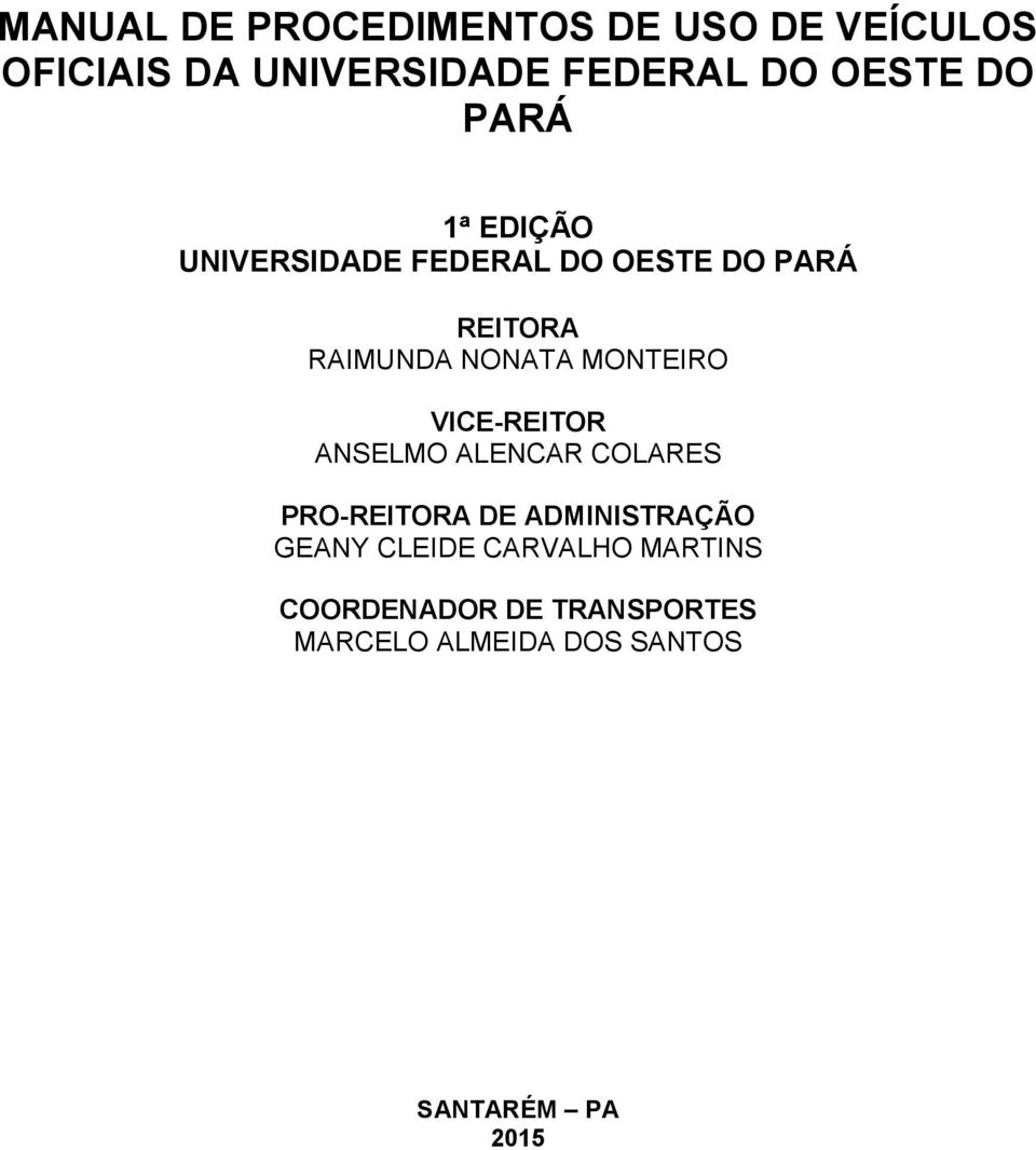 MONTEIRO VICE-REITOR ANSELMO ALENCAR COLARES PRO-REITORA DE ADMINISTRAÇÃO GEANY