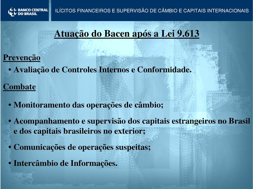 Combate Monitoramento das operações de câmbio; Acompanhamento e supervisão