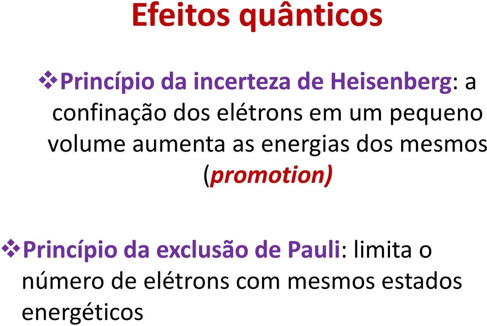 energias dos mesmos (promotion) Princípio da exclusão de