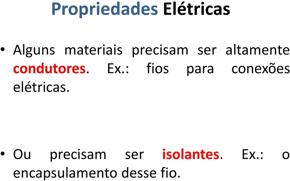 : fios para conexões elétricas.