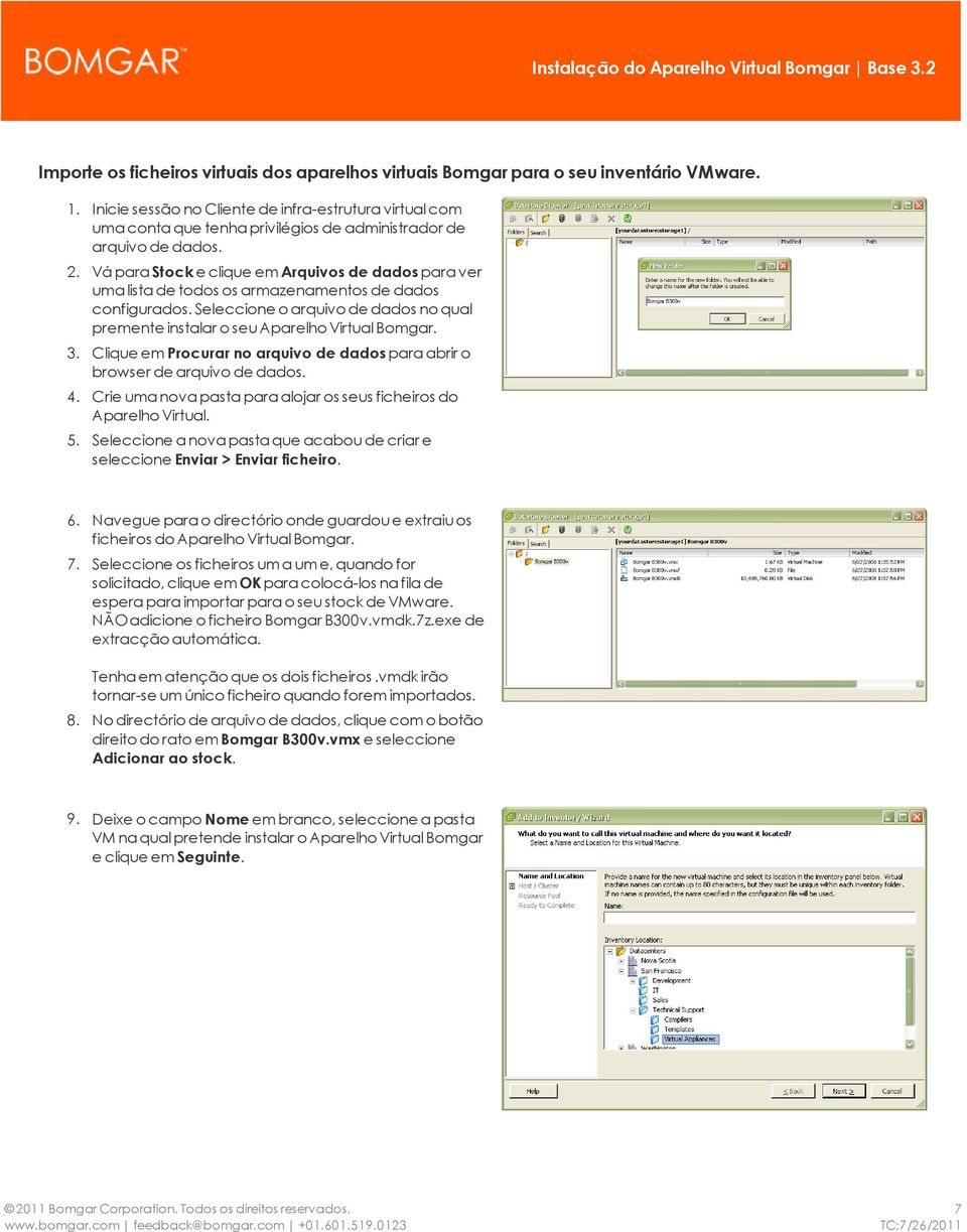 Vá para Stock e clique em Arquivos de dados para ver uma lista de todos os armazenamentos de dados configurados. Seleccione o arquivo de dados no qual premente instalar o seu Aparelho Virtual Bomgar.