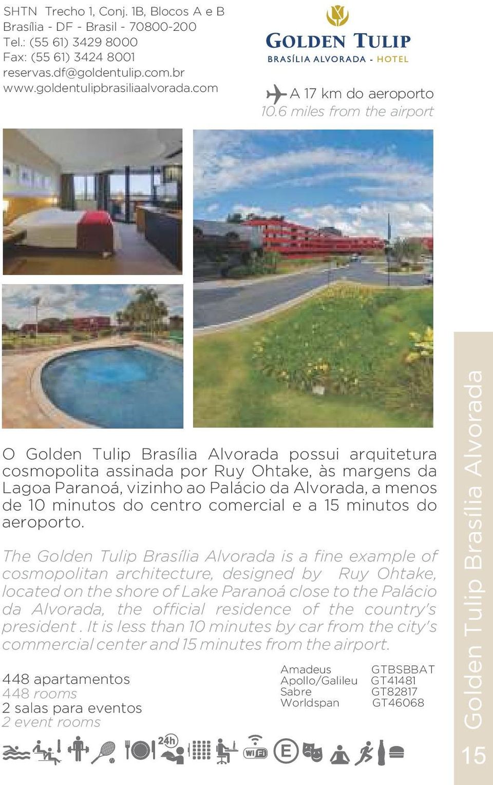 6 miles from the airport O Golden Tulip Brasília Alvorada possui arquitetura cosmopolita assinada por Ruy Ohtake, às margens da Lagoa Paranoá, vizinho ao Palácio da Alvorada, a menos de 10 minutos do