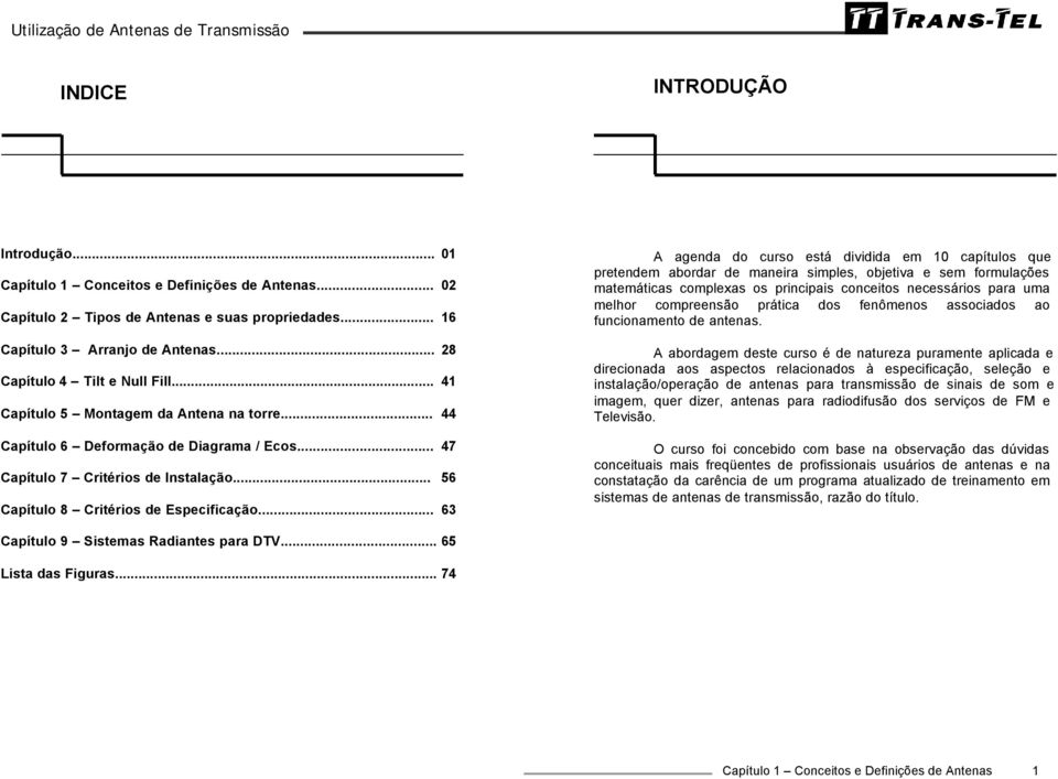 .. 56 Capítulo 8 Critérios de Especificação.