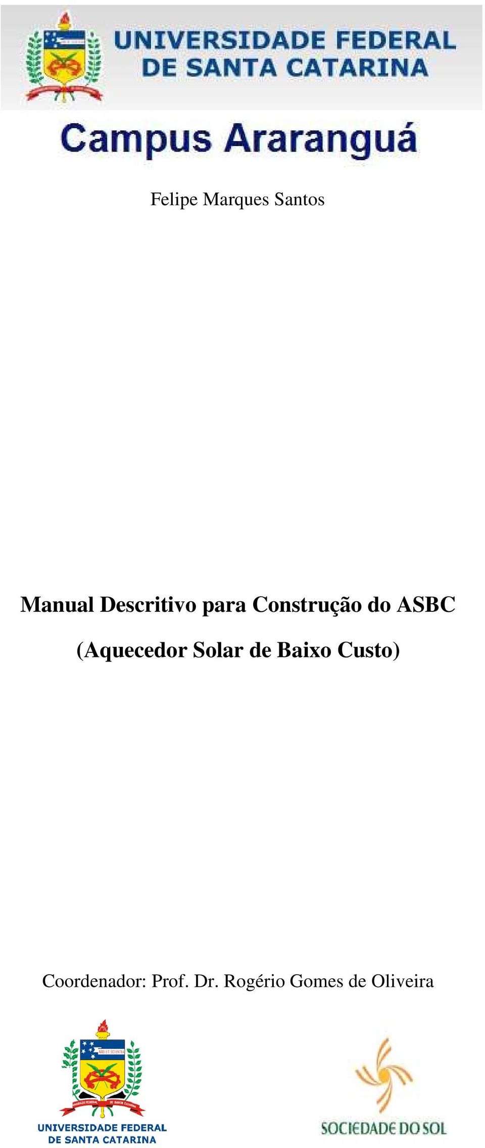 Construção do ASBC (Aquecedor Solar de Baixo