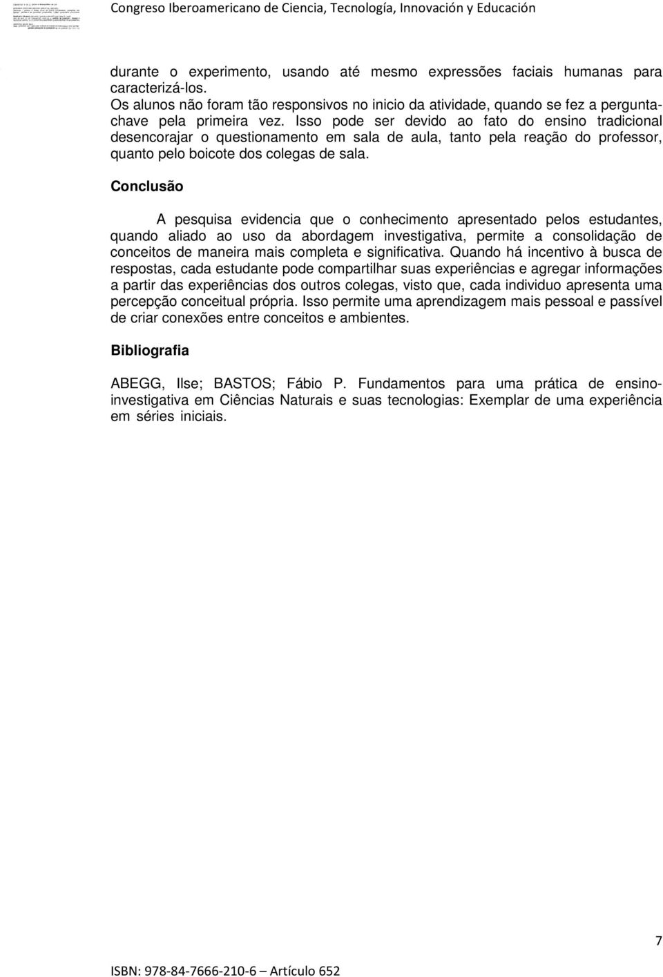 P. C. Maria AZEVEDO, de las Ciências. (S.l.) v.4, n.3. 2005. Disponível em: <http://reec.uvigo.es/volumenes/volumen4/art7_vol4_n3.pdf>. Acesso em: 09 mar. 2014.