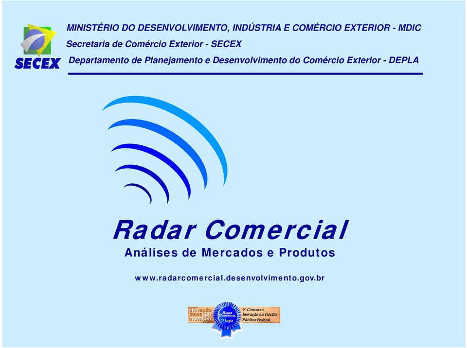 e Desenvolvimento do Comércio Exterior - DEPLA Radar Comercial