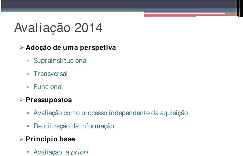 Pressupostos Avaliação como processo independente