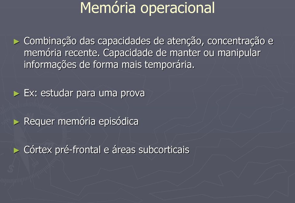 Capacidade de manter ou manipular informações de forma mais