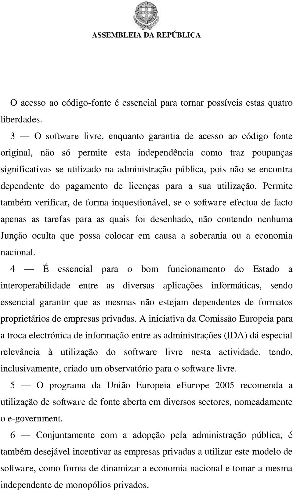 encontra dependente do pagamento de licenças para a sua utilização.