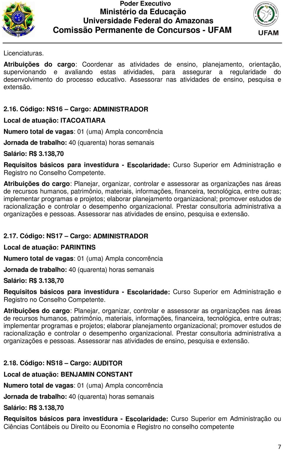 Assessorar nas atividades de ensino, pesquisa e extensão. 2.16.