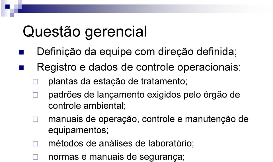 exigidos pelo órgão de controle ambiental; manuais de operação, controle e