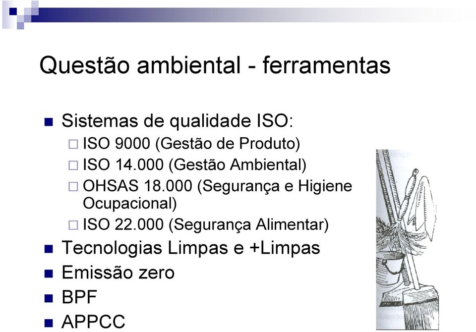 000 (Gestão Ambiental) OHSAS 18.