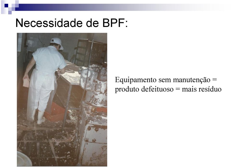 manutenção = produto