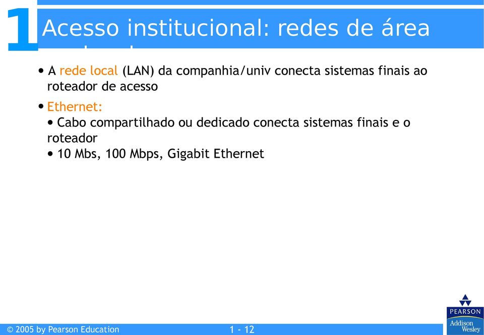 institucional: redes de área Ethernet: Cabo compartilhado ou