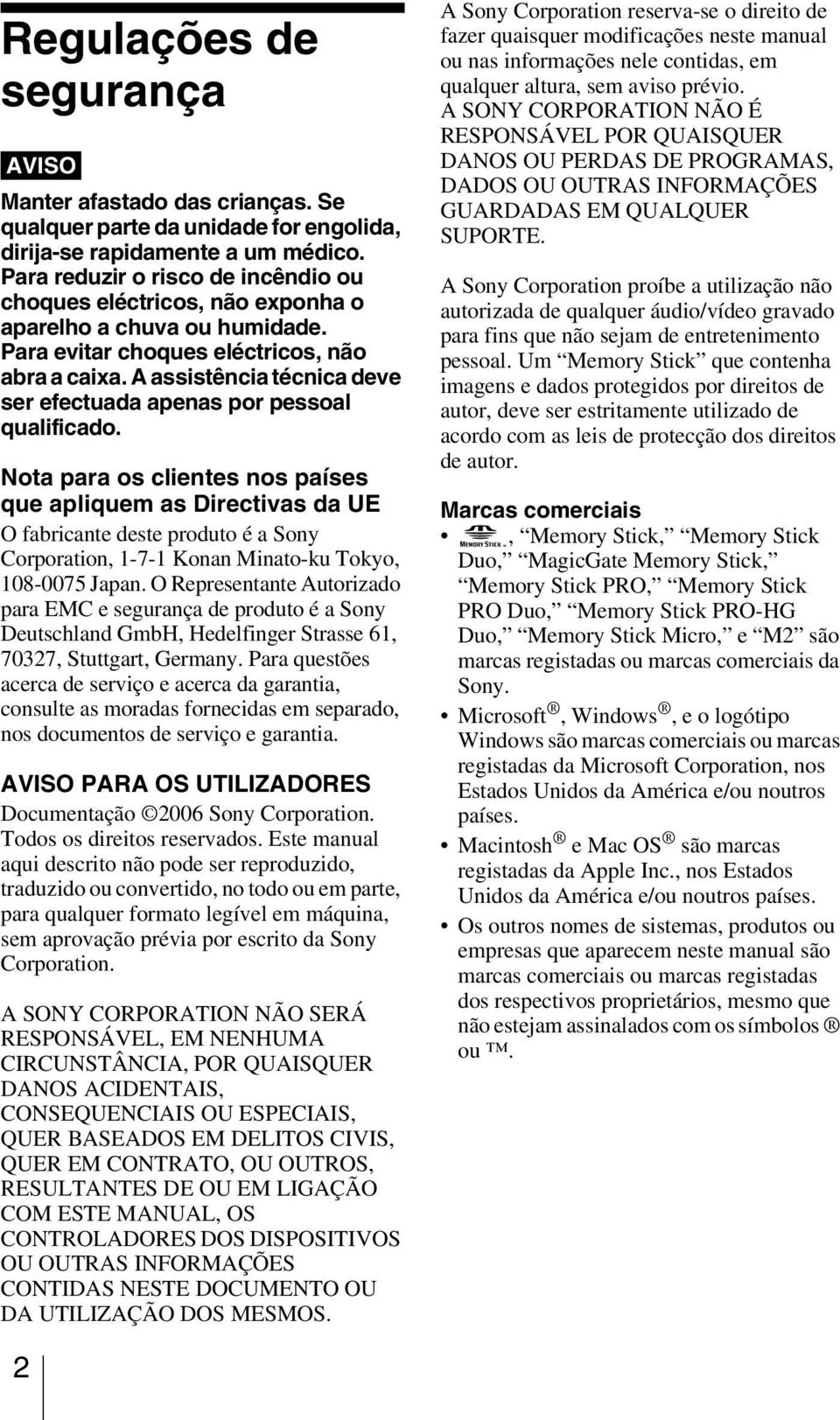 A assistência técnica deve ser efectuada apenas por pessoal qualificado.