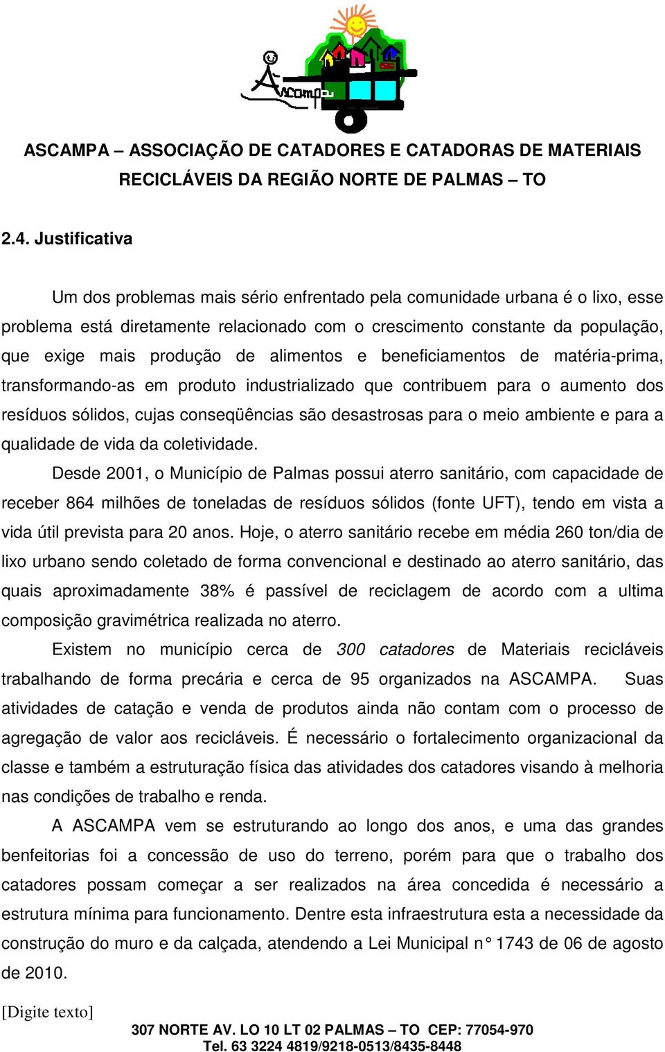 ambiente e para a qualidade de vida da coletividade.