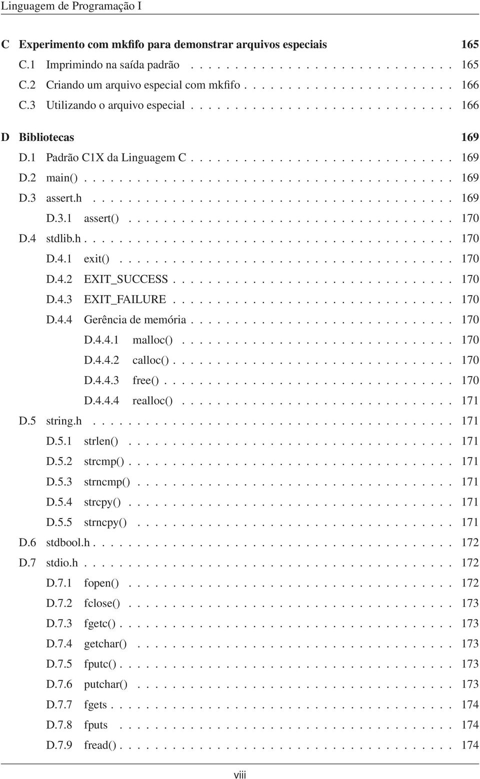 h......................................... 169 D.3.1 assert()..................................... 170 D.4 stdlib.h.......................................... 170 D.4.1 exit()...................................... 170 D.4.2 EXIT_SUCCESS.