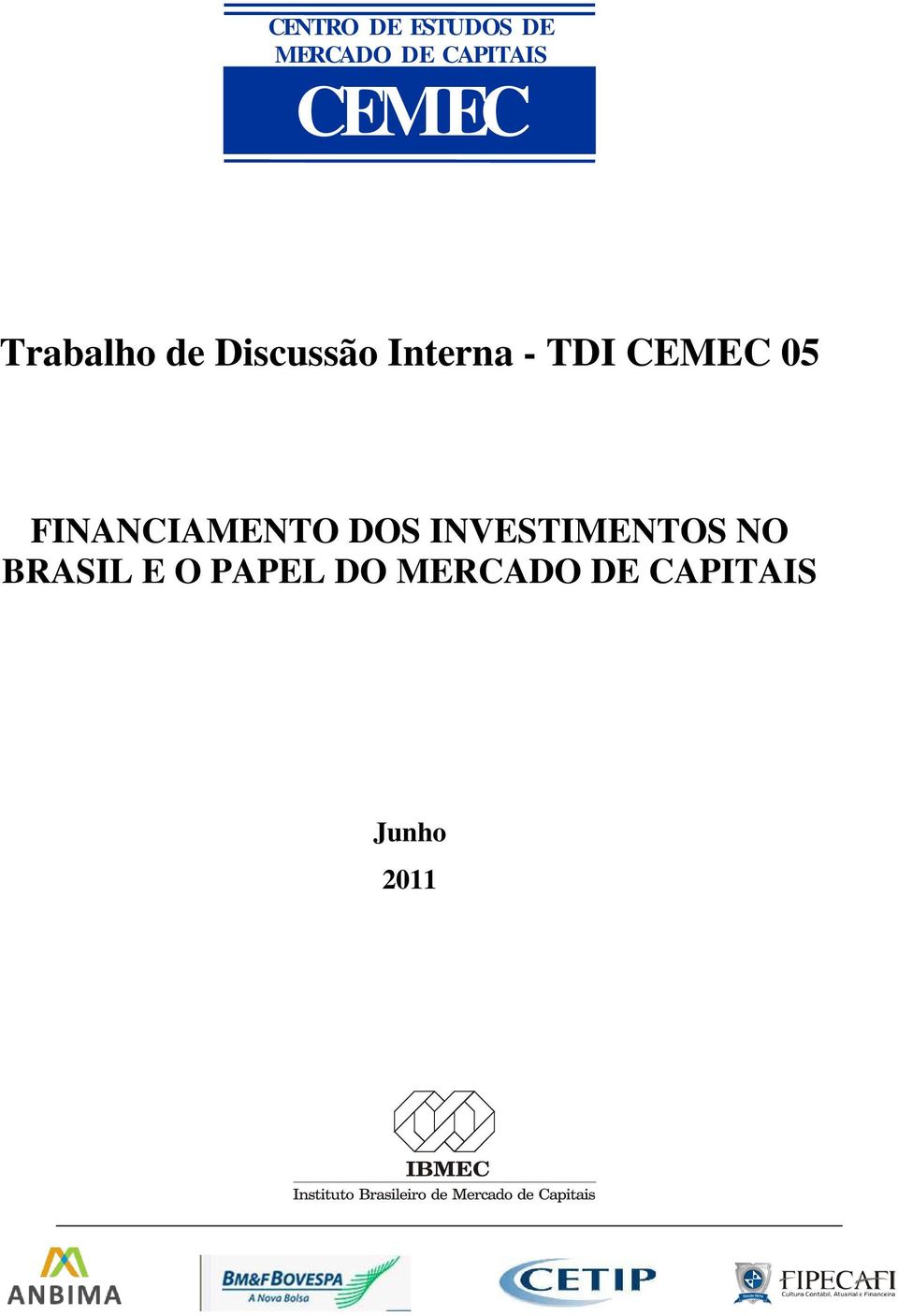 FINANCIAMENTO DOS INVESTIMENTOS NO