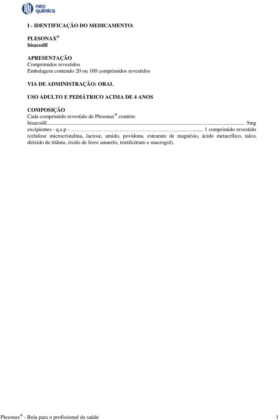 bisacodil... 5mg excipientes - q.s.p -.