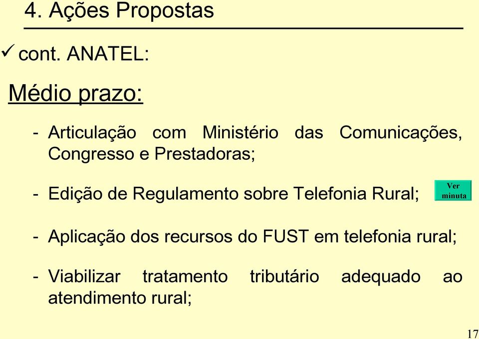 Congresso e Prestadoras; - Edição de Regulamento sobre Telefonia Rural;