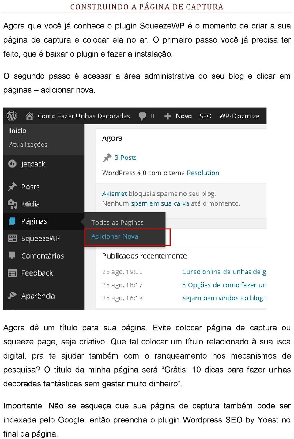 Agora dê um título para sua página. Evite colocar página de captura ou squeeze page, seja criativo.