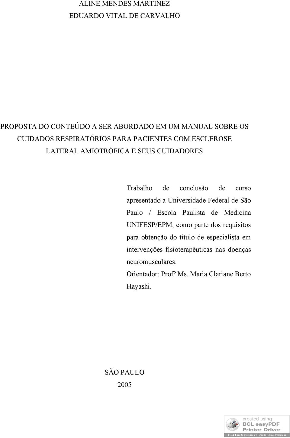 Federal de São Paulo / Escola Paulista de Medicina UNIFESP/EPM, como parte dos requisitos para obtenção do título de