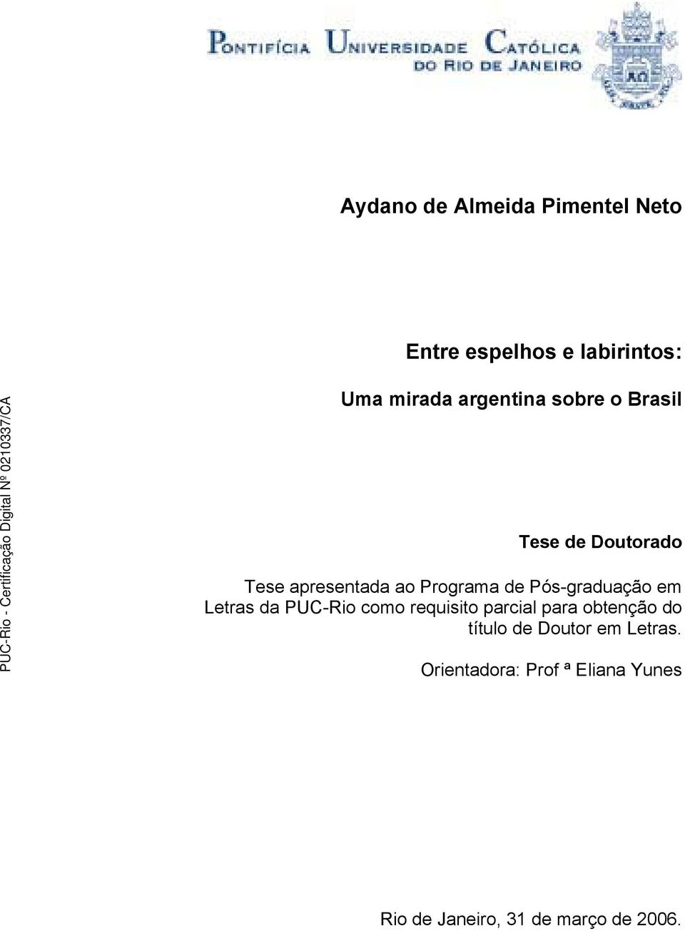Pós-graduação em Letras da PUC-Rio como requisito parcial para obtenção do